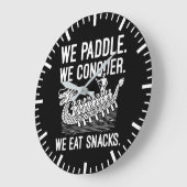 Paddle, Conquer, Eat Snacks - Grappige Drakenboot Grote Klok (Hoek)