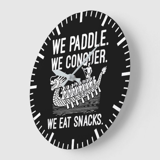 Paddle, Conquer, Eat Snacks - Grappige Drakenboot Grote Klok (Hoek)