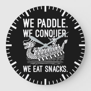 Paddle, Conquer, Eat Snacks - Grappige Drakenboot Grote Klok