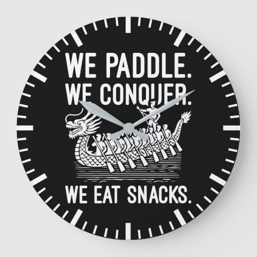 Paddle, Conquer, Eat Snacks - Grappige Drakenboot Grote Klok (Voorkant)