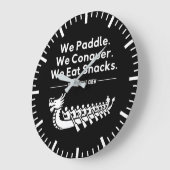 Paddle, Conquer, Eat Snacks - Grappige Drakenboot Grote Klok (Hoek)