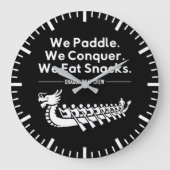 Paddle, Conquer, Eat Snacks - Grappige Drakenboot Grote Klok (Voorkant)