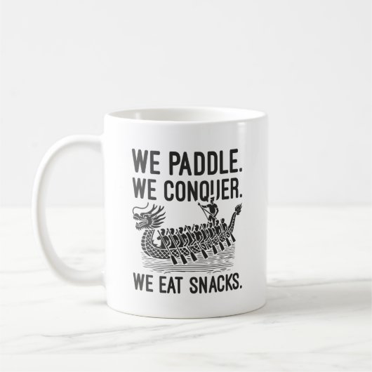 Paddle, Conquer, Eat Snacks - Grappige Drakenboot Koffiemok (Links)