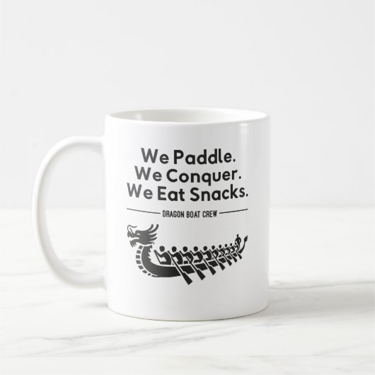 Paddle, Conquer, Eat Snacks - Grappige Drakenboot Koffiemok (Links)