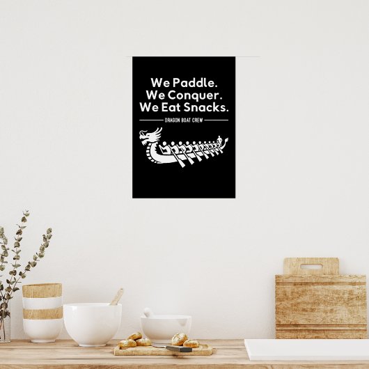Paddle, Conquer, Eat Snacks - Grappige Drakenboot Poster (Keuken)