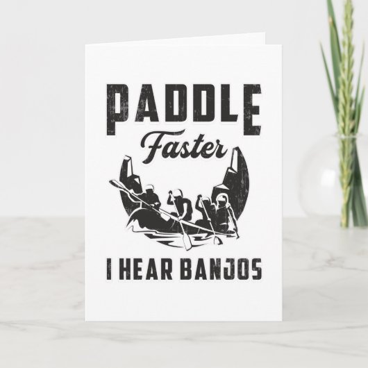 Paddle Faster I Hear Banjos Canoe Boat River Funny Kaart (Voorkant)