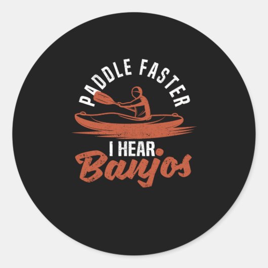 Paddle Faster I Hear Banjos Funny Kayak Instrument Ronde Sticker (Voorkant)
