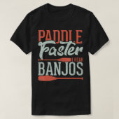 Paddle Faster I Hoor Banjos Funny Rowing Canoe Kaj T-shirt (Design voorkant)
