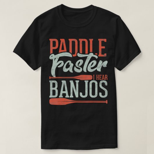 Paddle Faster I Hoor Banjos Funny Rowing Canoe Kaj T-shirt (Design voorkant)