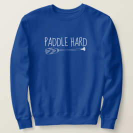 Paddle Hard. Grenswateren Trui