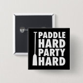 Paddle Hard, Partij Harde Harde Vierkante Button 5,1 Cm (Voorkant /achterkant)