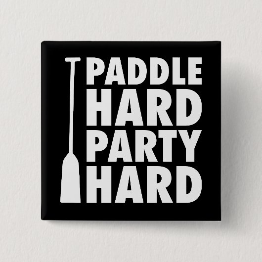 Paddle Hard, Partij Harde Harde Vierkante Button 5,1 Cm (Voorkant)