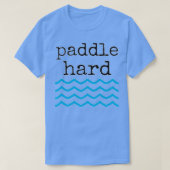 Paddle Hard T-shirt (Design voorkant)
