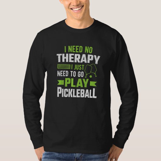 Paddle I Need No Therapie I Just Need To Go Play P T-shirt (Voorkant)