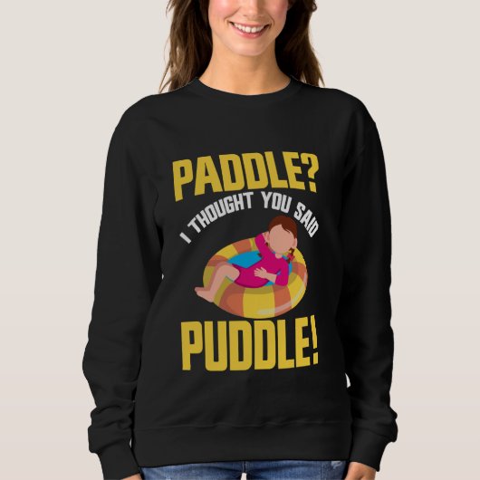 Paddle, ik dacht dat je zei dat de rivier de plas trui (Voorkant)