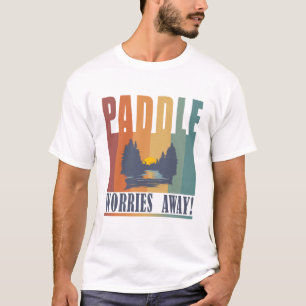 Paddle je zorgen weg! t-shirt