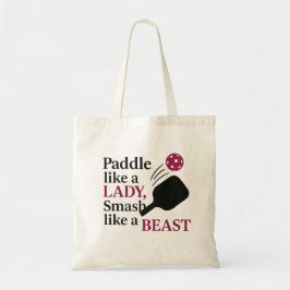 Paddle Like A Lady, Smash Like A Beast beroemd gem Tote Bag