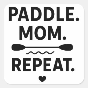 Paddle Moeder Herhaal Grappige Kayak Outdoor Avont Vierkante Sticker