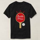 Paddle Prince  Ping Pong Fun Cute Table Tennis Gif T-shirt (Design voorkant)