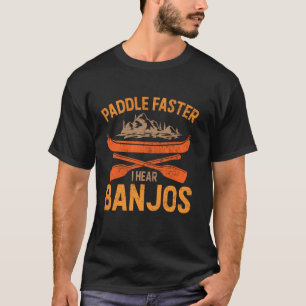 Paddle Sneller ik hoor Banjos Camping Rafting Kaya T-shirt