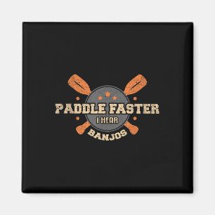 Paddle sneller, ik hoor banjo's T-shirt kamperen k Magneet