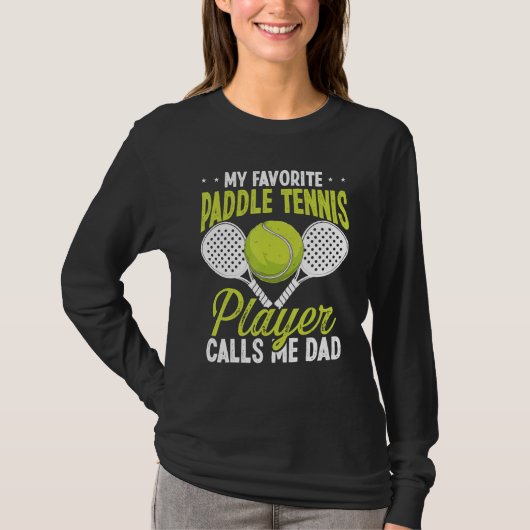 Paddle Tennis Player My favorite Player calls me D T-shirt (Voorkant)
