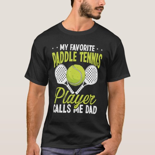 Paddle Tennis Player My favorite Player calls me D T-shirt (Voorkant)