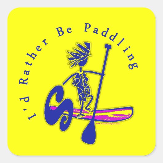 Paddleboard dat ik liever aan het pakken ben vierkante sticker (Voorkant)
