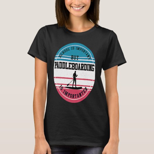 Paddleboarding Funny Extreme Sport School Student T-shirt (Voorkant)