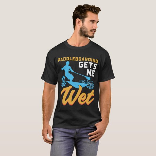 Paddleboarding Gets me Nat T-shirt (Voorkant volledig)