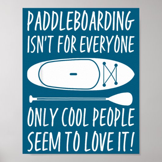 Paddleboarding Sup Standup Paddleboard Funny Sayin Poster (Voorkant)