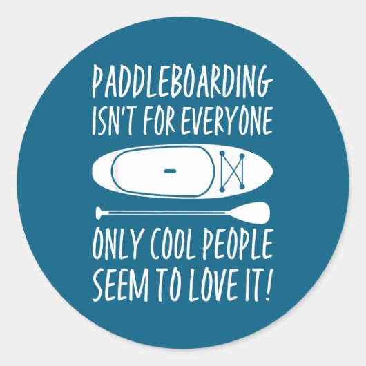 Paddleboarding Sup Standup Paddleboard Funny Sayin Ronde Sticker (Voorkant)