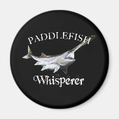 Paddlefish Whisperer Magneet (Voorkant)