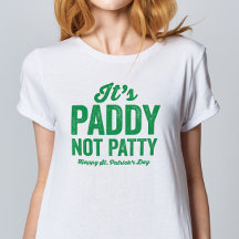 Paddy niet grappig St. Patrick's Day T-Shirt