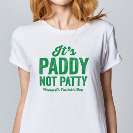 Paddy niet grappig St. Patrick's Day T-Shirt