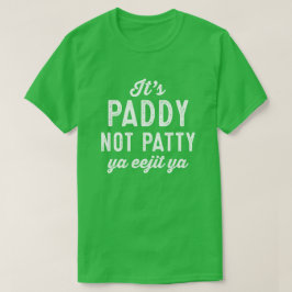 Paddy niet Patty grappig St. Patrick's Day green T-shirt