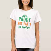 Paddy niet Patty St. Patrick's Day shirt (Voorkant)