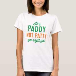 Paddy niet Patty St. Patrick's Day shirt