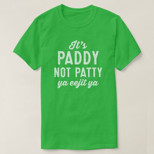 Paddy niet Patty St. Patrick's Day shirt (Design voorkant)