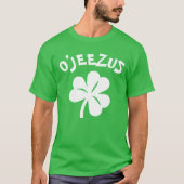 Paddy's Day - O'Jeezus T-shirt (Voorkant)