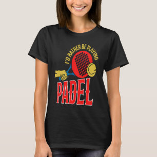 Padel Bal Spelen Padel Sport Padel Speler T-shirt