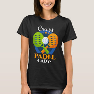 Padel Crazy Padel Lady Vrouw Padel Speler T-shirt