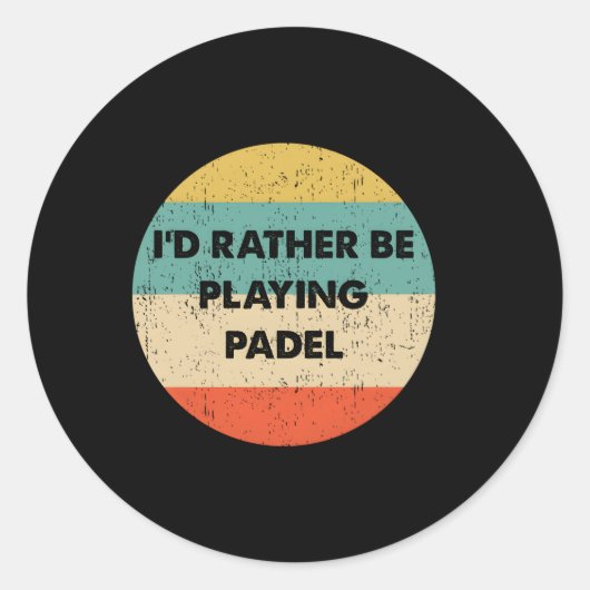Padel, ik speel liever Padel Ronde Sticker (Voorkant)