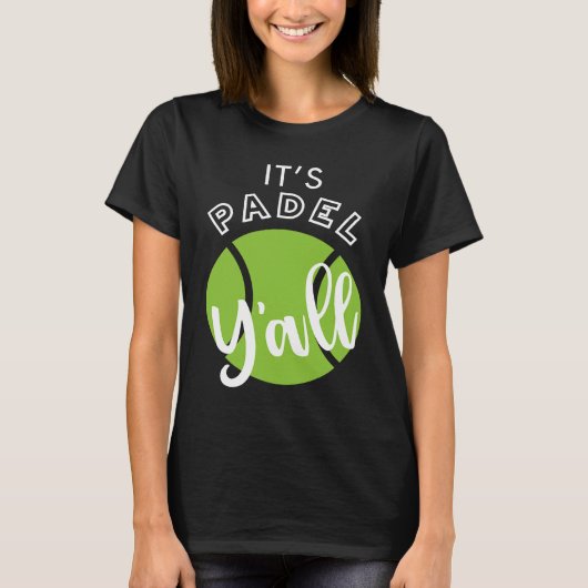 Padel It's Padel Y'all T-shirt (Voorkant)