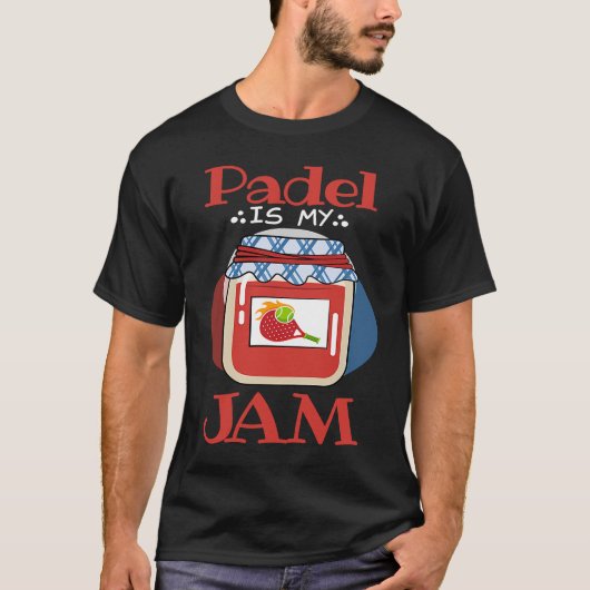 Padel Jam Quote Padel Life Padel Speler T-shirt (Voorkant)