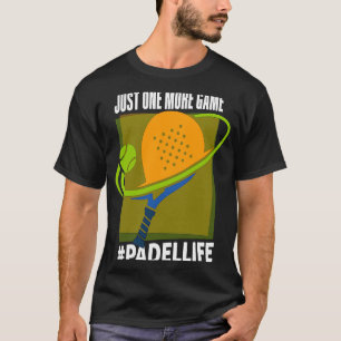 Padel Nog een spel Padel Life Padeleur Padel Pla T-shirt