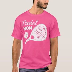 Padel Paddle Tennis Paddel Racket Bal Moeder Moede T-shirt