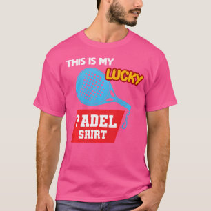 Padel Paddle Tennis Paddel Racquet Ball Lucky Pade T-shirt