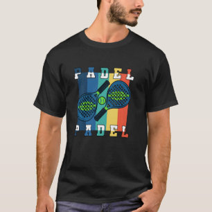 Padel Paddle Tennis Paddel Racquet Ball  T-shirt