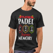 Padel   Padel Improves Memory Padel Player T-shirt (Voorkant)
